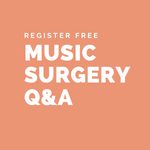 Register free Music Surgery Q&A